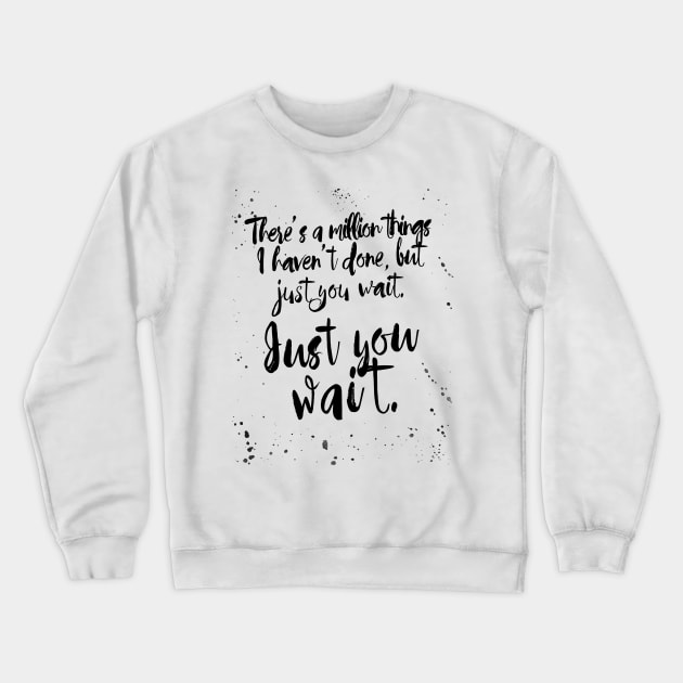 ALEXANDER HAMILTON JUST YOU WAIT Crewneck Sweatshirt by crashboomlove